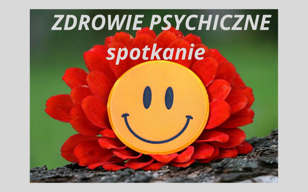 ZDROWIE PSYCHICZNE – SPOTKANIE