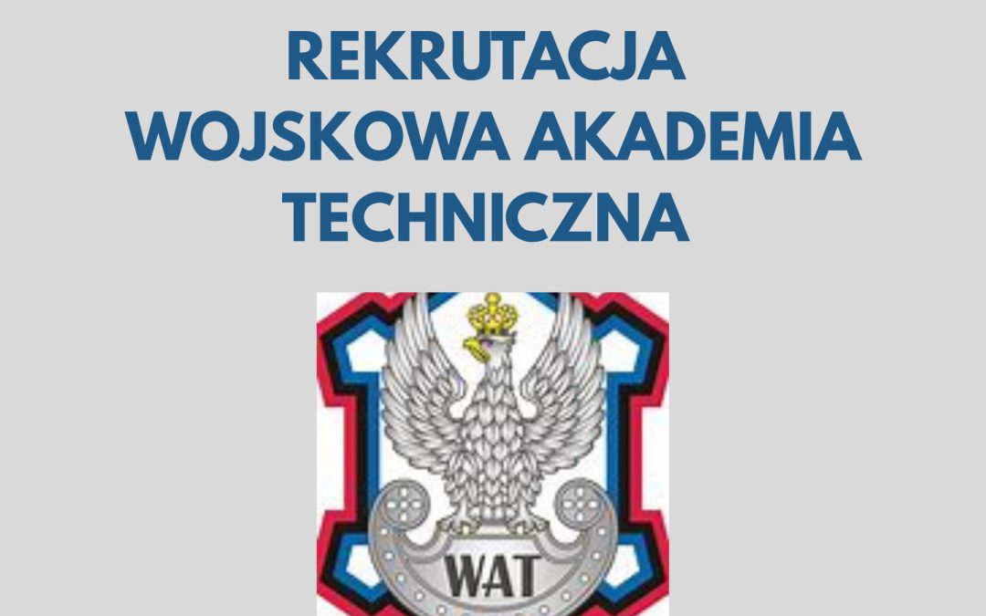 REKRUTACJA -WOJSKOWA AKADEMIA TECHNICZNA