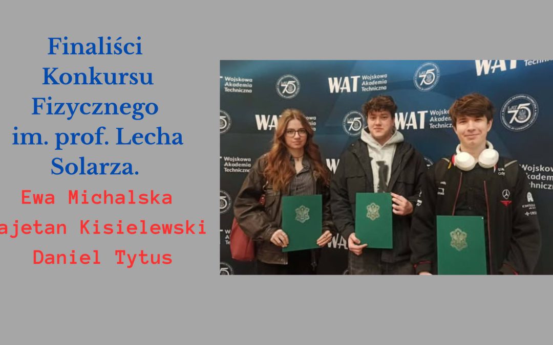 Ogólnopolski Konkurs Fizyczny im. prof. Lecha Solarza.